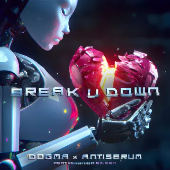 Break U Down (feat. Veronica Eileen) by Dogma