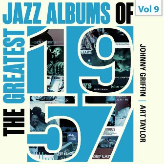 The Greatest Jazz Albums of 1957, Vol. 9 by Johnny Griffin