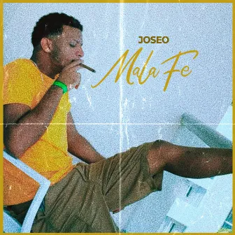 Mala Fe by JOSEO