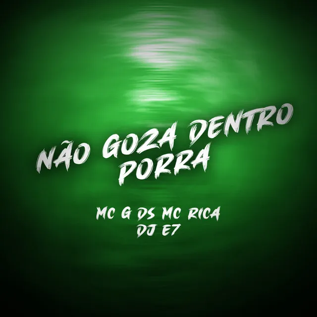 Nao Goza Dentro Porra