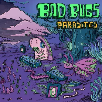 Parasites by Bad Bugs