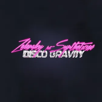 Disco Gravity by Zelensky