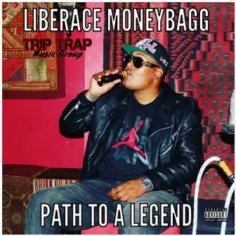 Path To A Legend by Liberace Moneybagg