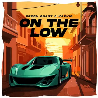 On The Low by Fresh Coast