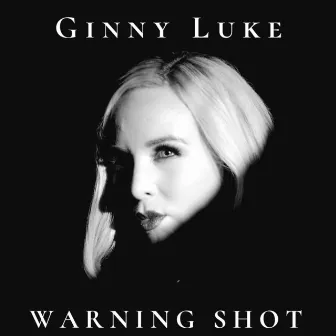 Warning Shot by Ginny Luke