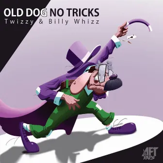 Old Dog No Tricks by Billy Whizz