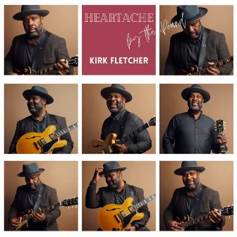 Heartache by the Pound by Kirk Fletcher