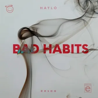 BAD HABITS by HAYLO