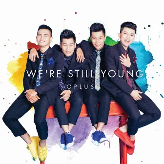 We're Still Young by OPlus Band