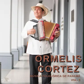 Música Folklórica de Panamá, Vol. 3 by Ormelis Cortez