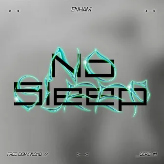 No Sleep by Enham