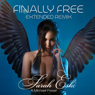 Finally Free (Extended Remix) by Michael Fraser