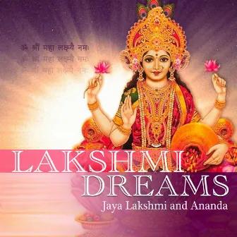 Lakshmi Dreams by Jaya Lakshmi and Ananda