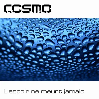 L'espoir ne meurt jamais by Cosmo