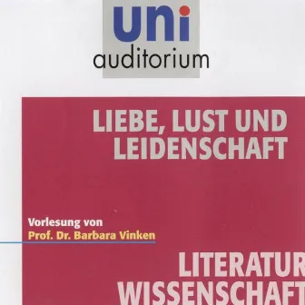 Liebe, Lust und Leidenschaft (Fachbereich Literaturwissenschaft) by Barbara Vinken