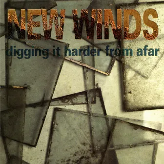 Digging It Harder From Afar by New Winds