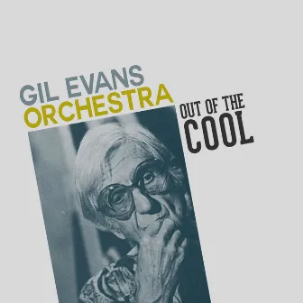 Out of the Cool by The Gil Evans Orchestra