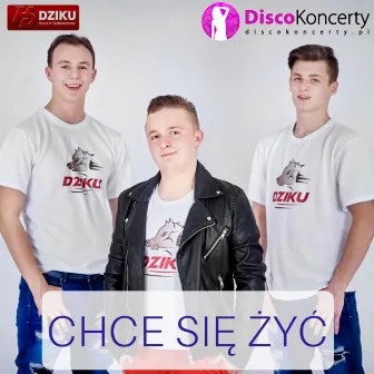 Chce się żyć (Radio Edit) by Dziku