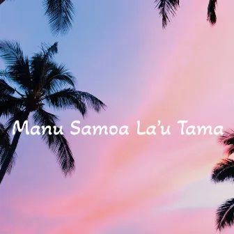 Manu Samoa La’u Tama by Vaniah Toloa