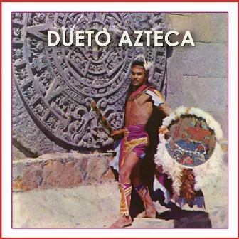 Dueto Azteca by Dueto Azteca