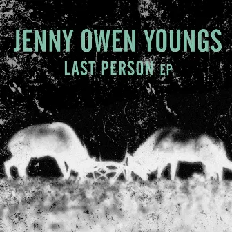 Last Person by Jenny Owen Youngs