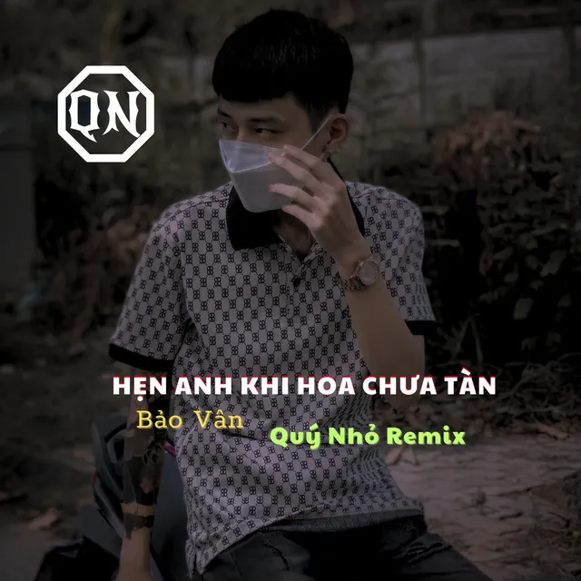 Hẹn Anh Khi Hoa Chưa Tàn - Remix