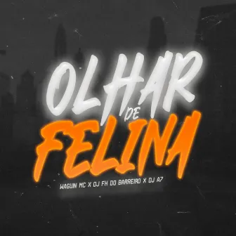 OLHAR DE FELINA by Waguin MC