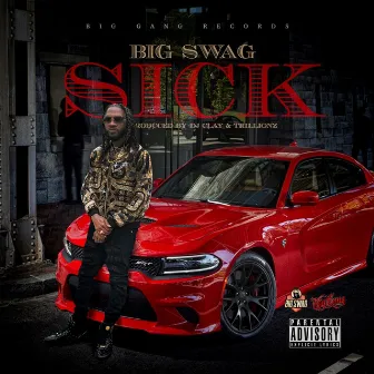 Sick by Big Swag