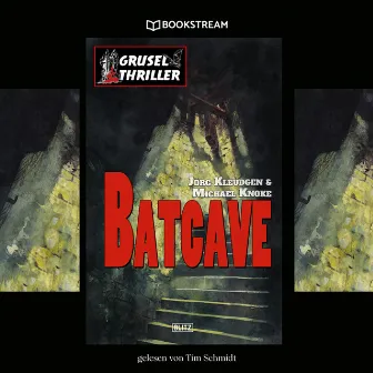 Batcave [Grusel Thriller Reihe (Ungekürzt)] by 