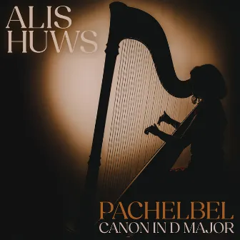 Pachelbel: Canon in D Major, P. 37/1 (Arr. Coates & Lawson for Harp) by Alis Huws