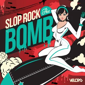 The Bomb by Slop Rock