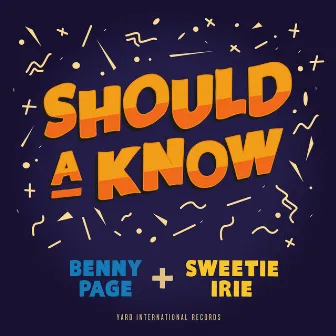 Should a Know by Sweetie Irie