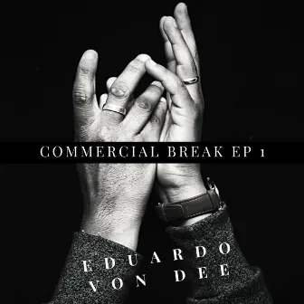 Commercial Break by Eduardo Von Dee