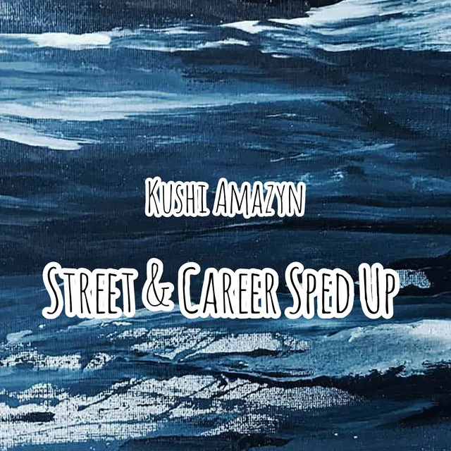 Street & Career - Sped Up