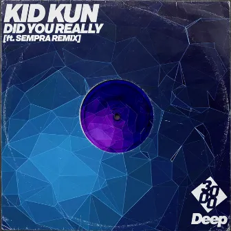 Did You Really by Kid Kun