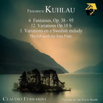 Friedrich Kuhlau: Fantaisies, Variations & Caprices for Solo Flute - The full work for solo flute - The Art of Flute Alone by Friedrich Kuhlau