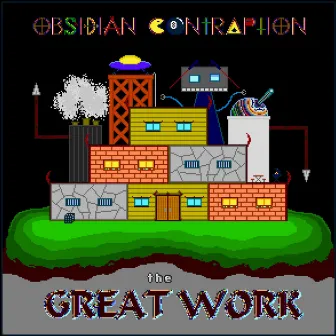 The Great Work by Obsidian Contraption