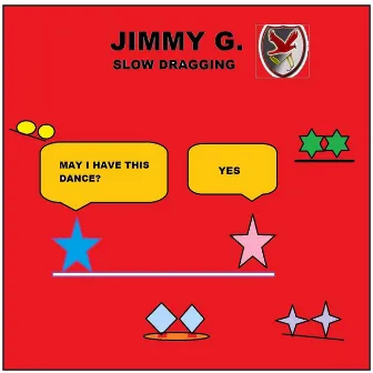 Slow Dragging by Jimmy G