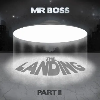 The Landing, Pt. 2 by Mr Boss