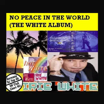 No Peace In The World by Irie White