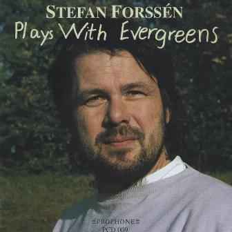 Plays With Evergreens by Stefan Forssen