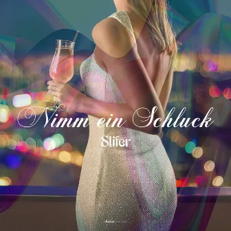 Nimm Ein Schluck by Slifer