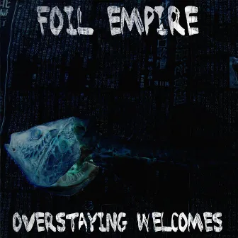 Overstaying Welcomes by Foil Empire