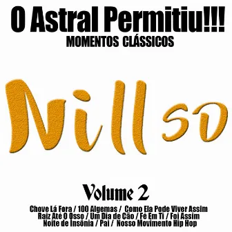 O Astral Permitiu: Momentos Clássicos, Vol. 2 by Nill Sd