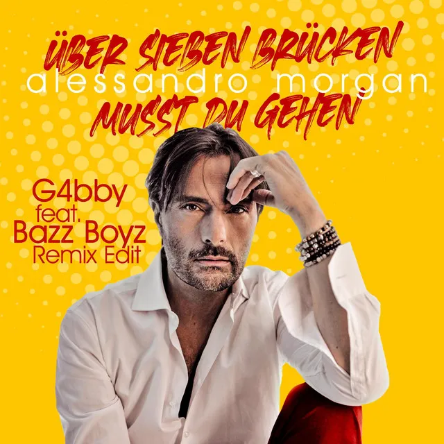 Über Sieben Brücken Musst Du Gehn (G4bby Feat. Bazz Boyz Remix)