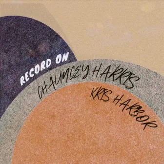 Record On! by Chauncey Harris