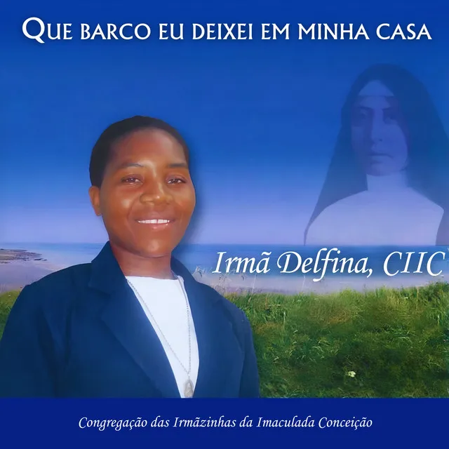 Irmã Delfina, CIIC