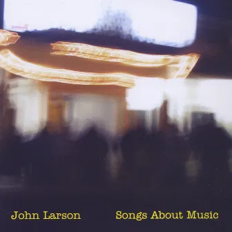 Songs About Music by John Larson