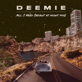 All I Need (Beirut At Night Mix) by Deemie