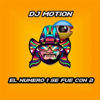 El Numero 1 Se fue Con 2 by Dj Motion